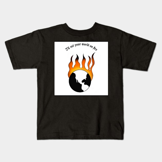 "I"ll Set Your World On Fire" Kids T-Shirt by MariangelP